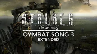 S.T.A.L.K.E.R.: Clear Sky OST - Combat Song 3 (Extended)