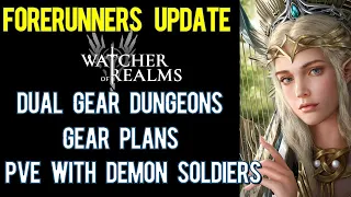 New PvE Content w/ Demon Soldiers | Gear Plans | Dual Gear Dungeon | Forerunners | Watcher of Realms