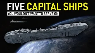 Five Star Wars Ships you WOULD NOT want to serve on