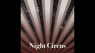 Night Circus Part 2