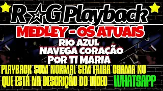 PlayBack-Bloco Os Atuais/Rio Azul/Navega Coração/Por Ti Maria