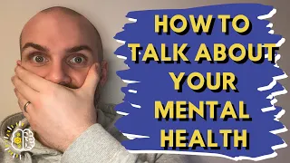 How To Start Talking About Your Mental Health - Even When You Hate Talking About Mental Health