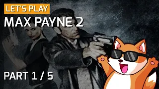 Let's play Max Payne 2: The Fall of Max Payne - Part 1 / 5