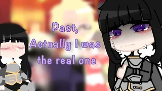 Past Actually I was the real one reacts ||Mocha-Kun||