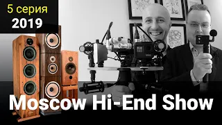 Episode 5 - Moscow Hi-End Show 2019 (MHES)