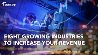 Eight Growing Industries to Increase Your Revenue (and How to Navigate Them More Safely)