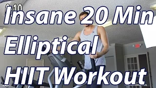 HIIT Workout - Insane 20 Minute Elliptical Workout