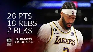 Anthony Davis 28 pts 18 rebs 2 blks vs Nuggets 2023 PO G3