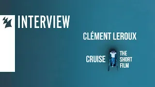 Clément Leroux - Cruise [The Making Of]