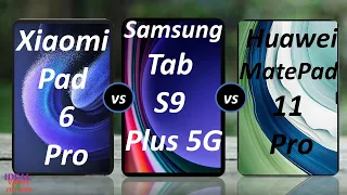 xiaomi pad 6 Pro vs samsung galaxy Tab S9 Plus 5G vs Huawei Matepad 11 pro 2024