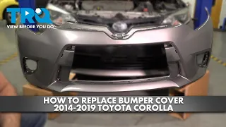 How to Replace Bumper Cover 2014-2019 Toyota Corolla