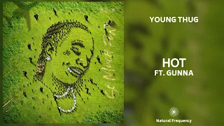 Young Thug - Hot ft. Gunna (432Hz)
