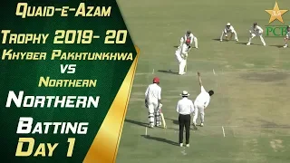 Northern Batting Highlights | Northern vs Khyber Pakhtunkhwa | Day 1 | Quaid e Azam Trophy 2019-20