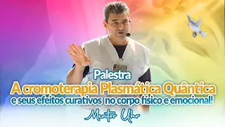 A CROMOTERAPIA PLASMÁTICA QUÂNTICA e seus efeitos curativos no corpo físico e emocional! - 31/10/23