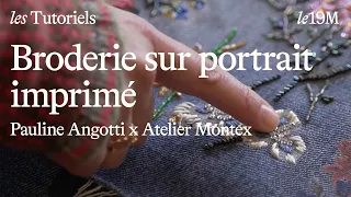 [les Tutoriels] Broderie sur portrait imprimé avec Pauline Angotti et Atelier Montex