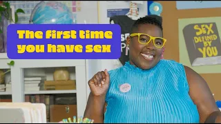 What happens the first time you have sex? | Planned Parenthood Video