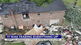Spring Hill man recalls tornado blowing doors off home