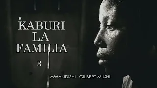 KABURI LA FAMILIA - 3/11 SIMULIZI ZA MAPENZI BY FELIX MWENDA.