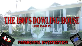 THE 1800’s DOWLING HOUSE~~SPIRITS LINGERING