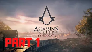 Assassin's Creed Syndicate Walkthrough Gameplay Part 1