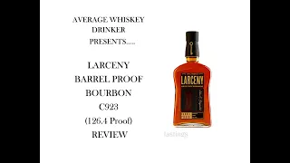SHORT & SWEET - LARCENY BARREL PROOF C923 (126.4 Proof) REVIEW...