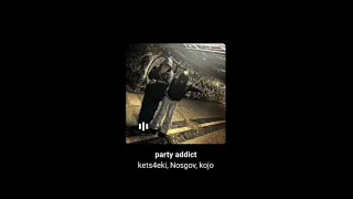 ☆ party ￼￼addicted ￼(by KETS4EKI )☆