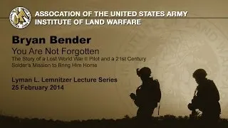 AUSA Lemnitzer Lecture 2014 - Bryan Bender - You Are Not Forgotten