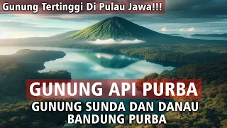Gunung Api Purba Sunda Dan Tenggelamnya Seluruh Bandung Menjadi Danau Raksasa