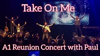 A1 REUNION CONCERT with Paul - “Take On Me” - Oct. 20,2018