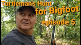 Turtleman's Hunt for Bigfoot episode 5