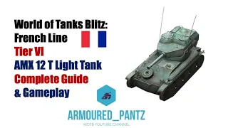 World of Tanks Blitz: French Line - Tier VI, The AMX 12T Complete Guide