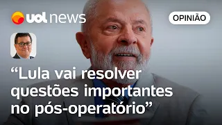 Cirurgia de Lula: Período de recuperação no pós-operatório terá custo político, analisa Tales