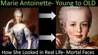 MARIE ANTOINETTE in Real Life- YOUNG to OLD- With Animations- Mortal Faces