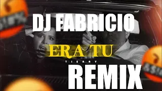 TIERRY - ERA TU REMIX 2022 DJ FABRICIO - URUGUAIANA-RS