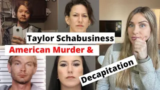 Taylor Schabusiness - cannibalism, decapitation and murder in America - the female Jeffrey Dahmer