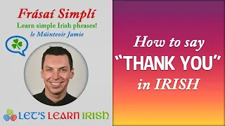 How to say "Thank you" and "You're welcome" in Irish.