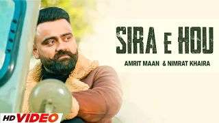 Sira E Hou (HD Video) | Amrit Maan | Nimrat Khaira | Desi Crew | Latest Punjabi Songs 2024