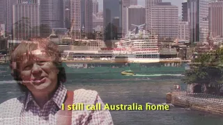 I Still Call Australia Home (+ on-screen lyrics)
