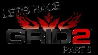 Let's Race GRID 2 Ep. 5 - Blatant Accusations