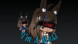 (Gacha Life) I’m a Mess Meme