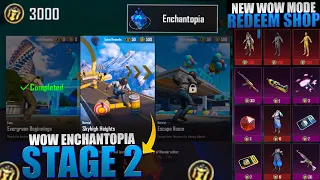 New Wow Mode Redeem Shop? | How To Complete Wow Enchantopia All Stages | Enchantopia Stage 2 | Pubgm