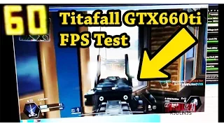 GTX 660ti Plays Titanfall - FPS Test