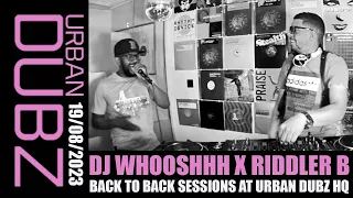 DJ WHOOSHHH & RIDDLER B (19-08-2023)