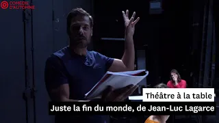 Théâtre à la table : Juste la fin du monde, de Jean-Luc Lagarce (spectacle entier)