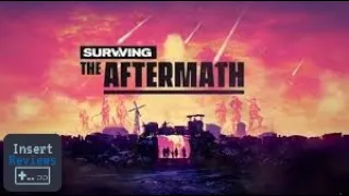 Surviving the Aftermath Review -- Lot of Potential But w Early Access Woes | Insert 2 Minute Reviews