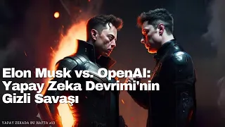 Elon Musk vs. OpenAI: Yapay Zeka Devrimi'nin Gizli Savaşı