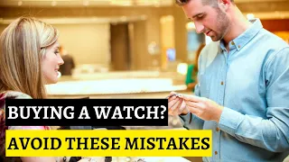 3 Mistakes Everyone Makes When Buying A Luxury Watch