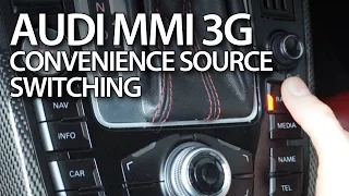 How to activate convenience source switching in Audi MMI 3G (A1 A4 A5 A6 A7 A8 Q3 Q5 Q7)