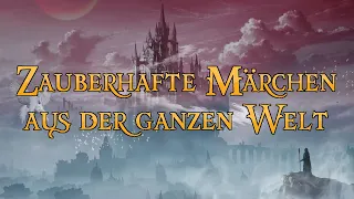 Zauberhafte Märchen aus der ganzen Welt zum Träumen und Einschlafen 🌜🕯 (Hörbuch)