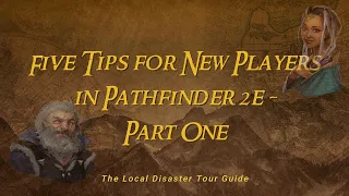 Five Tips for New Players in Pathfinder 2nd Edition - Part One